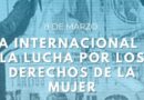 8 de Marzo | Día Internacional de la Lucha por los Derechos de la Mujer