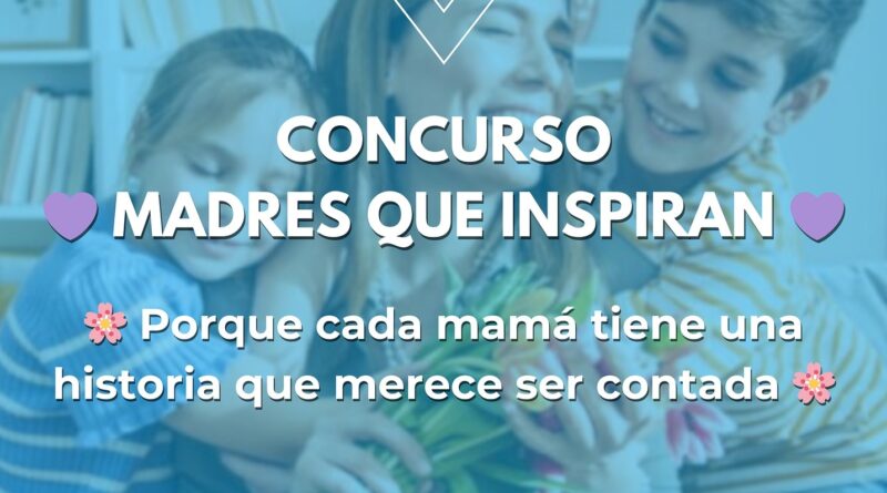 Concurso “Madres que Inspiran”
