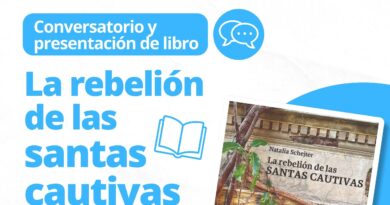 Conversatorio y presentación del libro “La Rebelión de las Santas Cautivas”