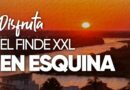 ¡Este finde XXL, Esquina es el plan!
